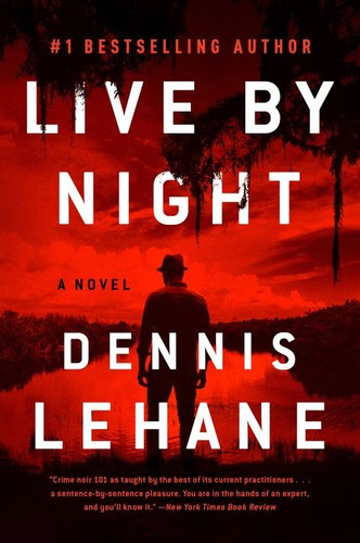 Live by Night: A Novel (Joe Coughlin Series #2) book cover by Dennis Lehane
