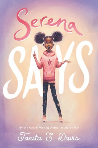 Serena Says book cover by Tanita S. Davis