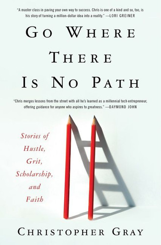 Go Where There Is No Path: Stories of Hustle, Grit, Scholarship, and Faith book cover by Christopher Gray, Mim Eichler Rivas