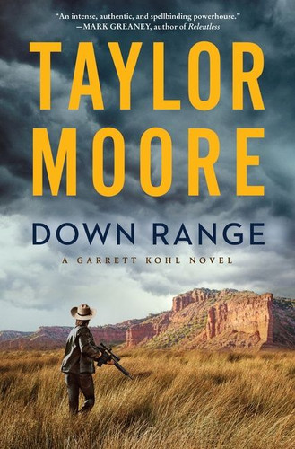 Down Range: A Garrett Kohl Novel (Garrett Kohl #1) book cover by Taylor Moore