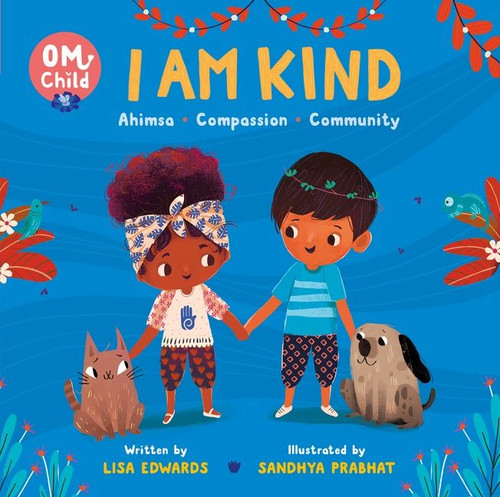 Om Child: I Am Kind: Ahimsa, Compassion, and Community (Om Child #2) book cover by Lisa Edwards
