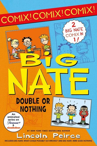 Big Nate: Double or Nothing: Big Nate: What Could Possibly Go Wrong? and Big Nate: Here Goes Nothing (Big Nate Comix) book cover by Lincoln Peirce