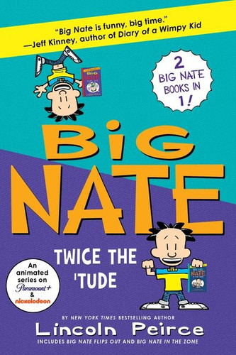 Big Nate: Twice the 'Tude: Big Nate Flips Out and Big Nate: In the Zone (Big Nate) book cover by Lincoln Peirce
