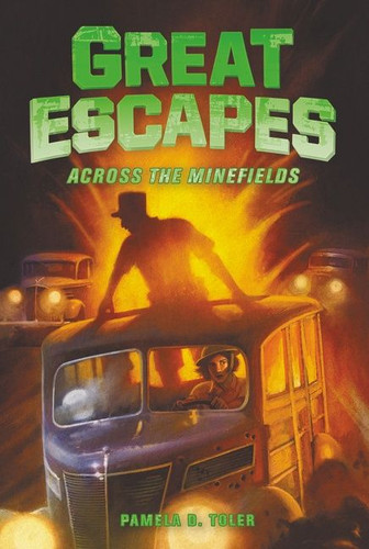 Great Escapes #6: Across the Minefields (Great Escapes #6) book cover by Pamela D. Toler, W. N. Brown
