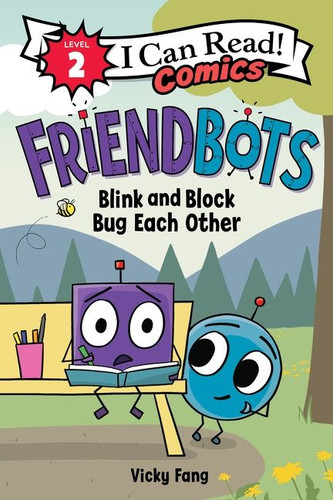 Friendbots: Blink and Block Bug Each Other (I Can Read Comics Level 2) book cover by Vicky Fang