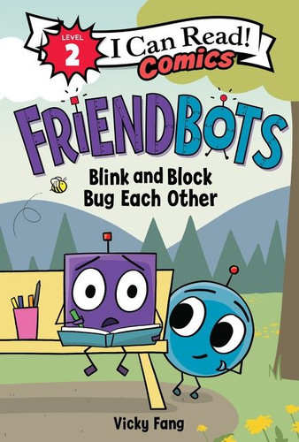 Friendbots: Blink and Block Bug Each Other (I Can Read Comics Level 2) book cover by Vicky Fang