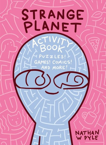 Strange Planet Activity Book book cover by Nathan W. Pyle