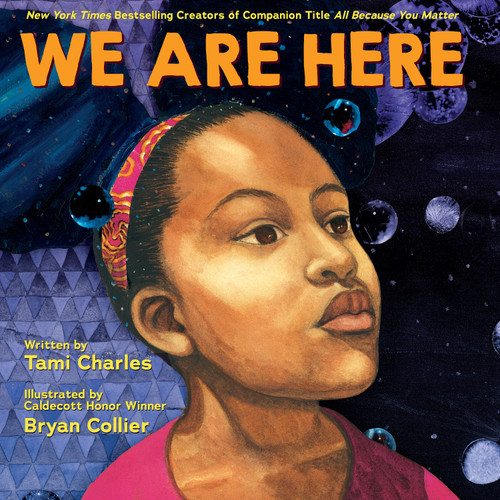We Are Here (An All Because You Matter Book) book cover by Tami Charles