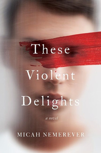 These Violent Delights: A Novel book cover by Micah Nemerever