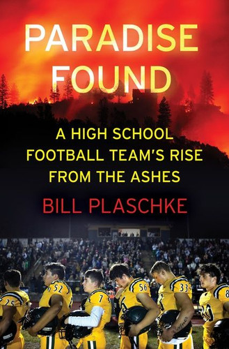Paradise Found: A High School Football Team's Rise from the Ashes book cover by Bill Plaschke