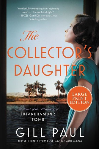 The Collector's Daughter: A Novel of the Discovery of Tutankhamun's Tomb book cover by Gill Paul