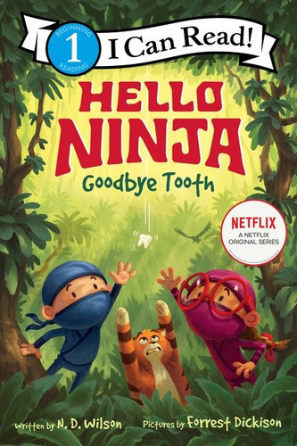 Hello, Ninja. Goodbye, Tooth! (I Can Read Level 1) book cover by N. D. Wilson