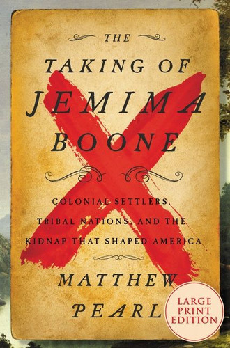 The Taking of Jemima Boone: Colonial Settlers, Tribal Nations, and the Kidnap That Shaped America book cover by Matthew Pearl