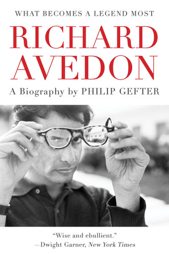 What Becomes a Legend Most: A Biography of Richard Avedon book cover by Philip Gefter