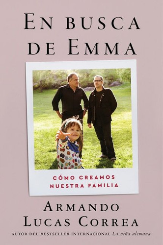 In Search of Emma \ En busca de Emma: Cómo creamos nuestra familia book cover by Armando Lucas Correa