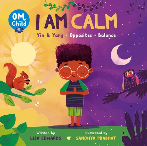 Om Child: I Am Calm: Yin & Yang, Opposites, and Balance (Om Child #3) book cover by Lisa Edwards