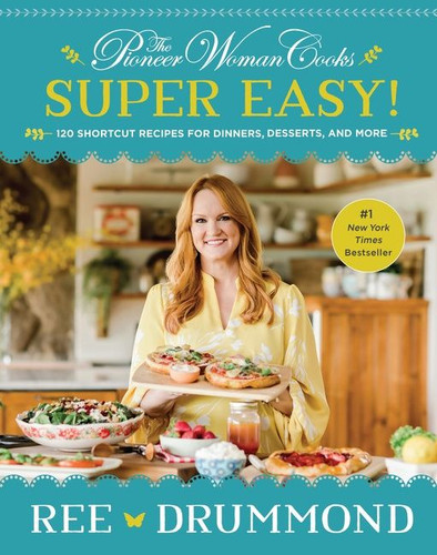 The Pioneer Woman Cooks—Super Easy!: 120 Shortcut Recipes for Dinners, Desserts, and More book cover by Ree Drummond