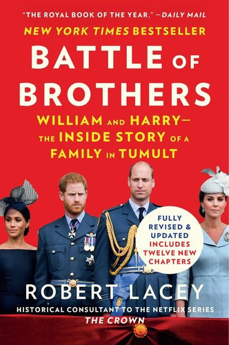 Battle of Brothers: William and Harry – the Inside Story of a Family in Tumult book cover by Robert Lacey
