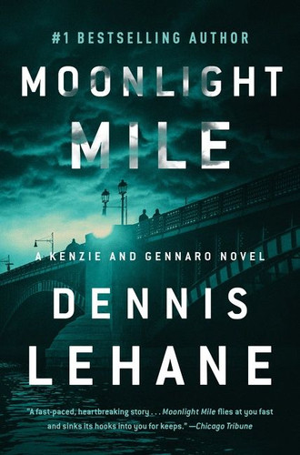 Moonlight Mile: A Kenzie and Gennaro Novel (Patrick Kenzie and Angela Gennaro Series #6) book cover by Dennis Lehane