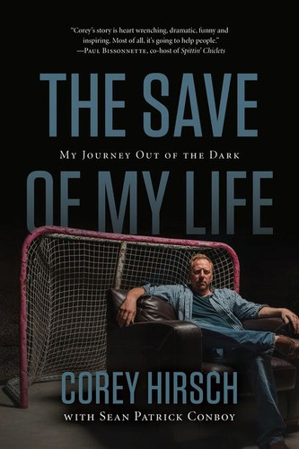 The Save of My Life: My Journey Out of the Dark book cover by Corey Hirsch, Sean Patrick Conboy
