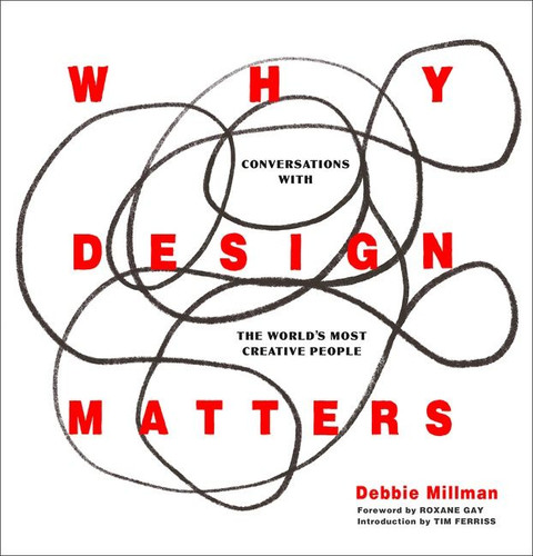 Why Design Matters: Conversations with the World’s Most Creative People book cover by Debbie Millman