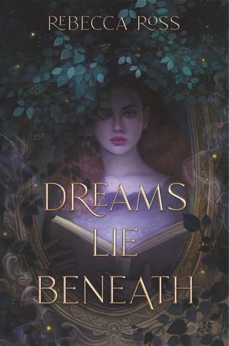Dreams Lie Beneath book cover by Rebecca Ross