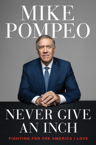 Never Give an Inch: Fighting for the America I Love book cover by Mike Pompeo