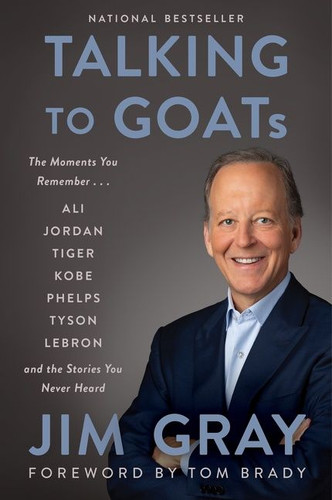 Talking to GOATs: The Moments You Remember and the Stories You Never Heard book cover by Jim Gray