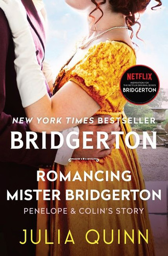 Romancing Mister Bridgerton: Penelope & Colin's Story, The Inspiration for Bridgerton Season Three (Bridgertons #4) book cover by Julia Quinn