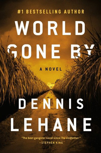 World Gone By: A Novel (Joe Coughlin Series #3) book cover by Dennis Lehane
