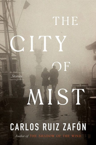 The City of Mist: Stories book cover by Carlos Ruiz Zafon