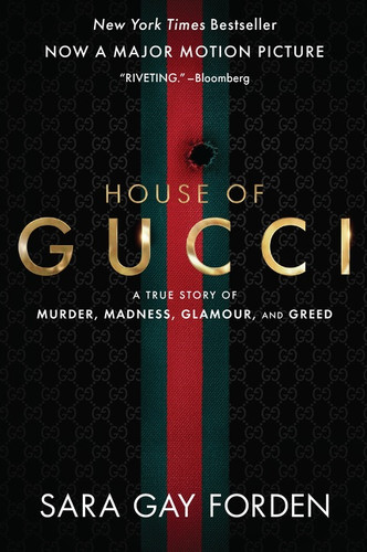 The House of Gucci [Movie Tie-in]: A True Story of Murder, Madness, Glamour, and Greed: A Summer Beach Read book cover by Sara Gay Forden