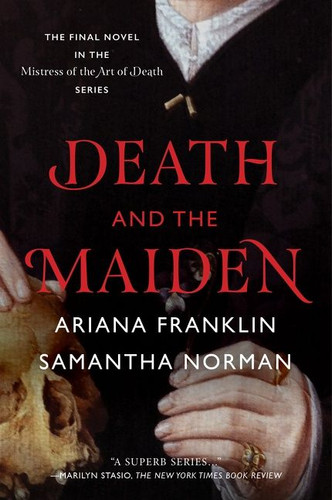 Death and the Maiden (Mistress of the Art of Death #1) book cover by Samantha Norman, Ariana Franklin