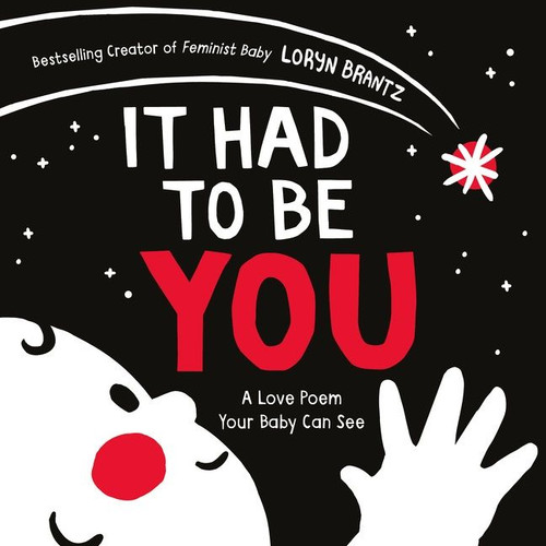 It Had to Be You: A High Contrast Book For Newborns book cover by Loryn Brantz