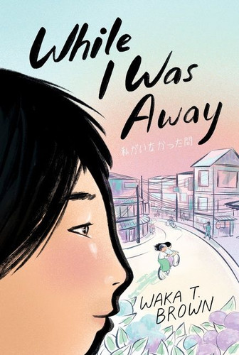 While I Was Away book cover by Waka T. Brown