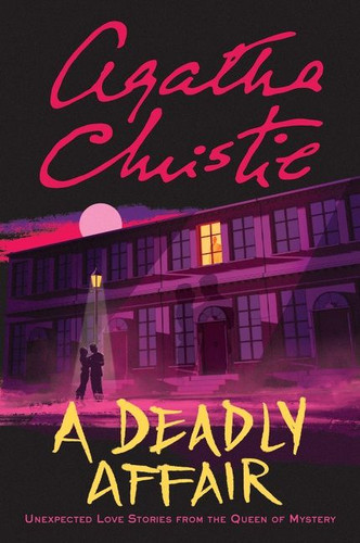 A Deadly Affair: Unexpected Love Stories from the Queen of Mystery book cover by Agatha Christie