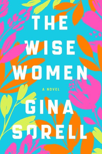 The Wise Women: A Novel book cover by Gina Sorell