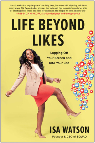 Life Beyond Likes: Logging Off Your Screen and Into Your Life book cover by Isa Watson