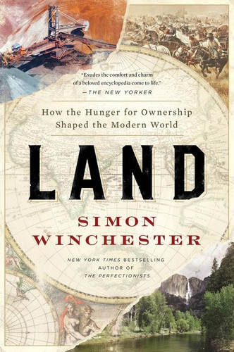 Land: How the Hunger for Ownership Shaped the Modern World book cover by Simon Winchester