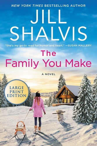 The Family You Make: A Novel book cover by Jill Shalvis