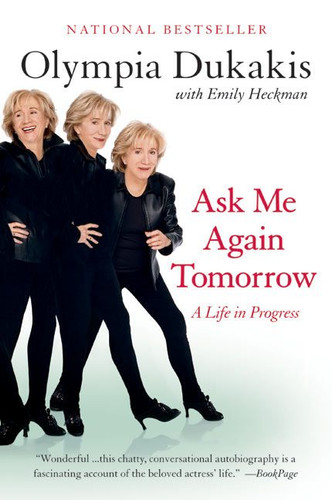 Ask Me Again Tomorrow: A Life in Progress book cover by Olympia Dukakis