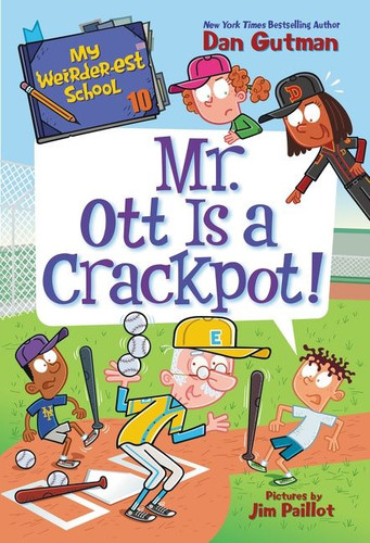 My Weirder-est School #10: Mr. Ott Is a Crackpot! (My Weirder-est School #10) book cover by Dan Gutman