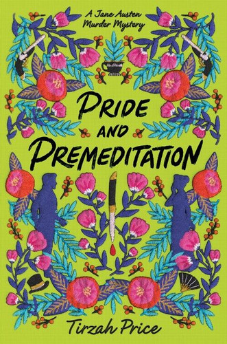 Pride and Premeditation (Jane Austen Murder Mysteries #1) book cover by Tirzah Price