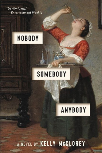 Nobody, Somebody, Anybody: A Novel book cover by Kelly McClorey