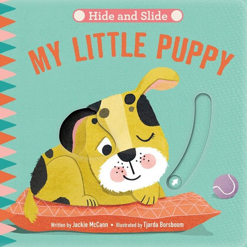Hide & Slide: My Little Puppy: Board Book with Interactive Sliders for Little Ones book cover by Jackie McCann