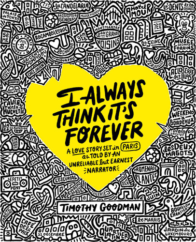 I Always Think It's Forever: A Love Story Set in Paris as Told by an Unreliable but Earnest Narrator (A Memoir) book cover by Timothy Goodman