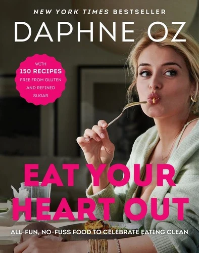 Eat Your Heart Out: All-Fun, No-Fuss Food to Celebrate Eating Clean book cover by Daphne Oz