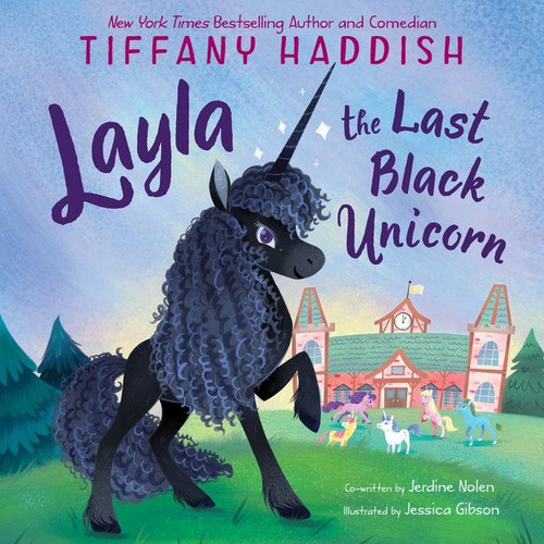 Layla, the Last Black Unicorn book cover by Tiffany Haddish, Jerdine Nolen