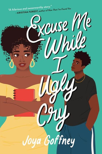 Excuse Me While I Ugly Cry book cover by Joya Goffney