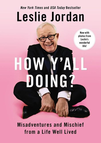 How Y'all Doing?: Misadventures and Mischief from a Life Well Lived book cover by Leslie Jordan